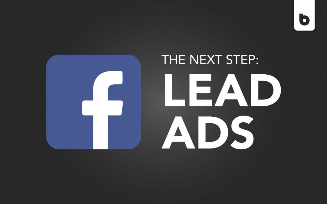 Facebook Lead Ads: Your Business’s Next Step