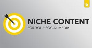 creating niche content for your social media