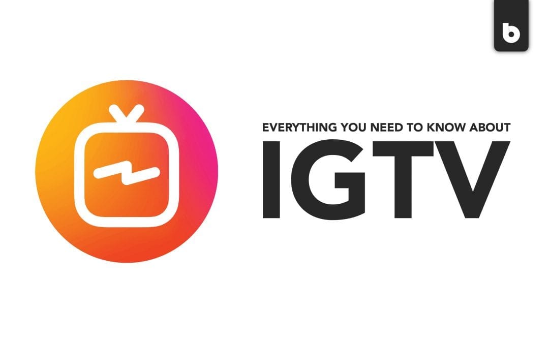 Everything You Need To Know About IGTV