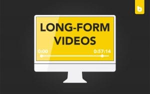 Why Long-Form Videos Are Back & Better Than Ever