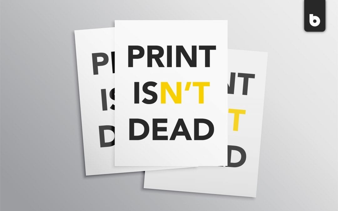 Print is NOT Dead.