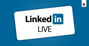 The Low-Down on LinkedIn Live