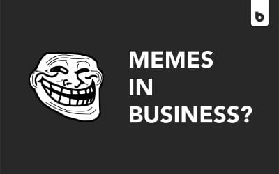 Are Memes Good For Business?