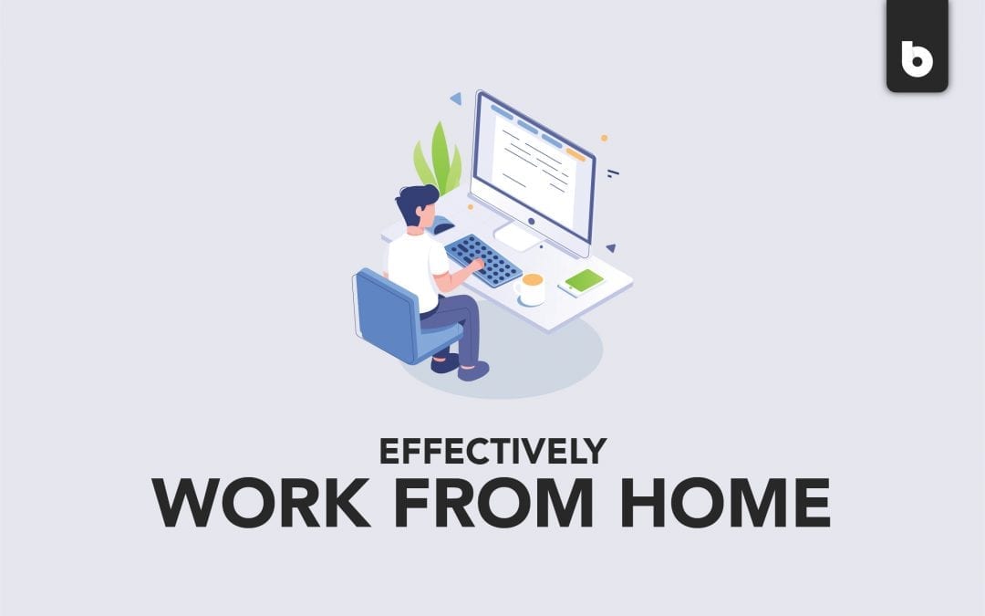 How To Effectively Work From Home