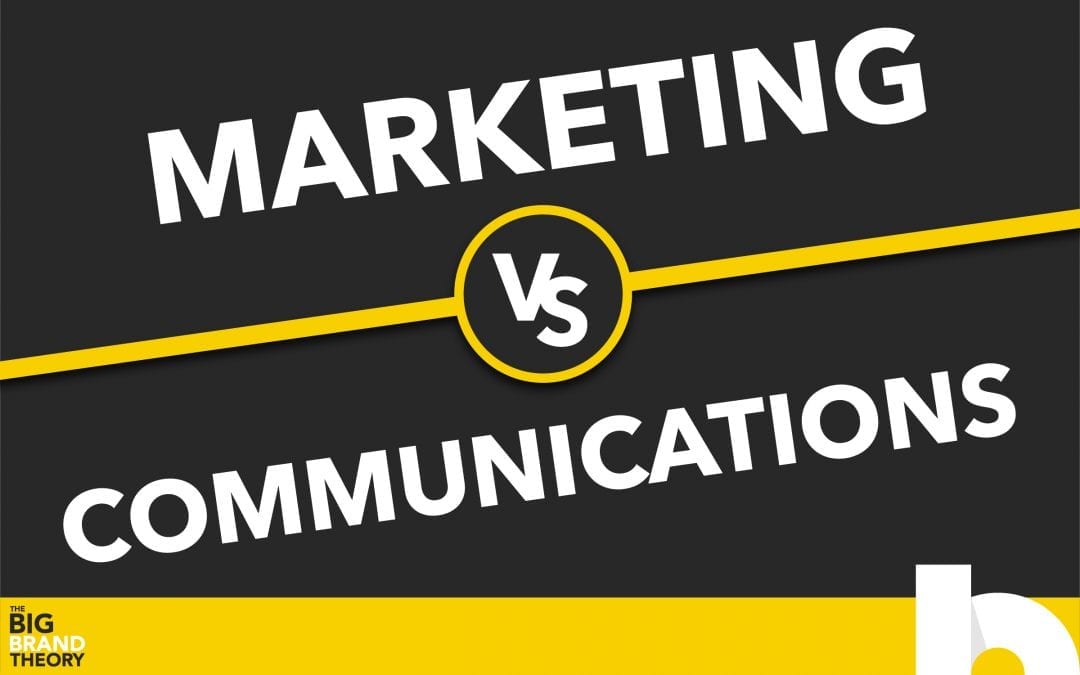 Marketing vs. Communication: The Big Brand Theory