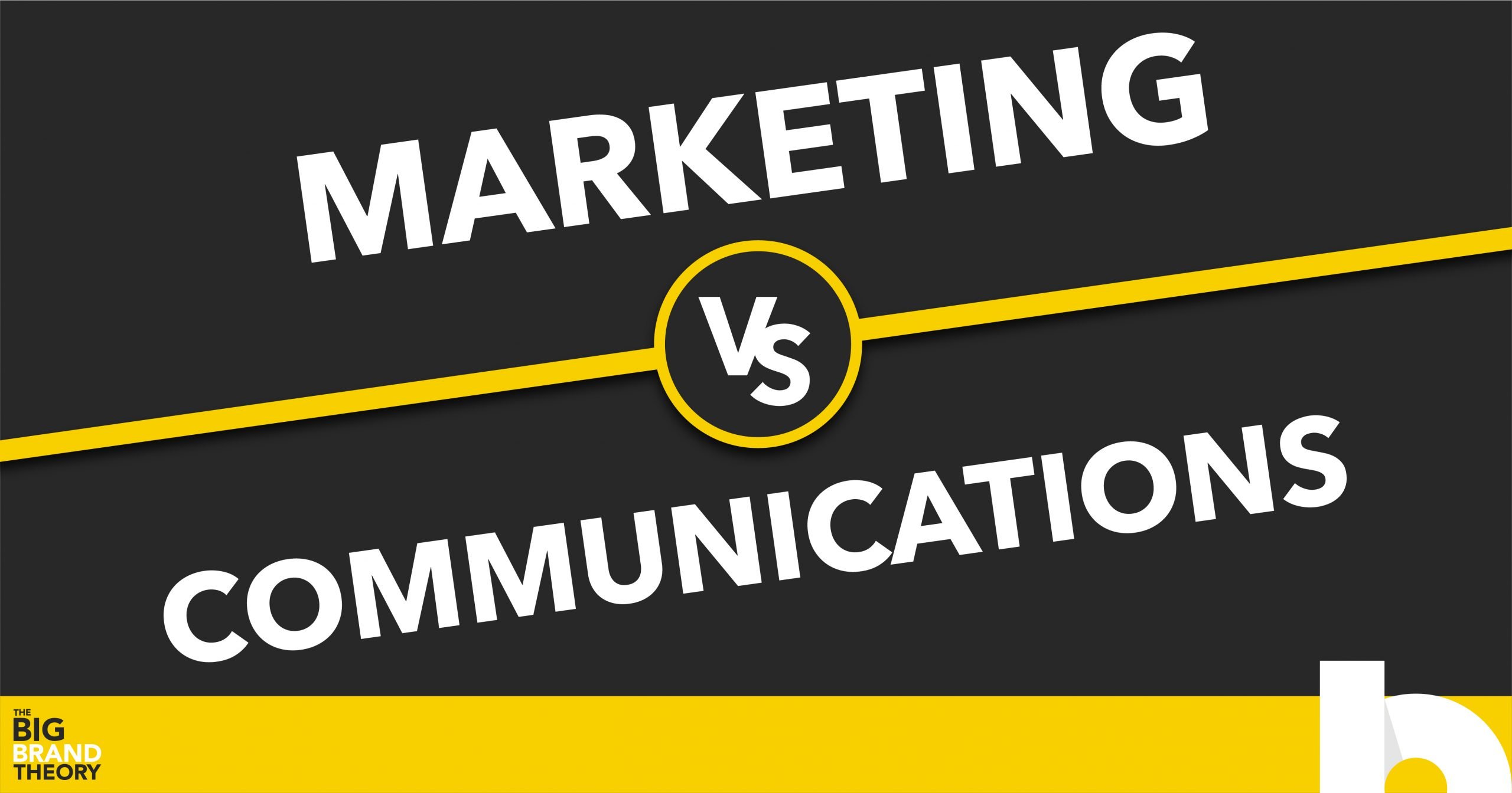 Marketing vs. Communication The Big Brand Theory Blackwood Creative