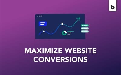 6 Ways To Maximize Conversions & Drive Website Clicks