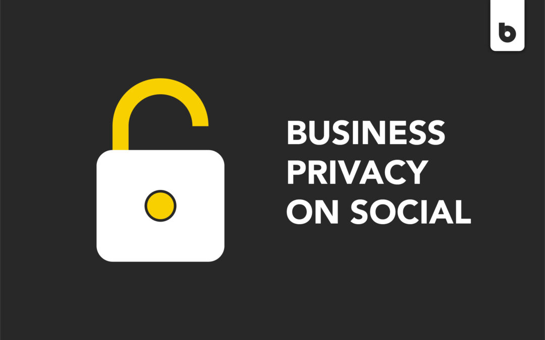Your Business’s Privacy On Social Media