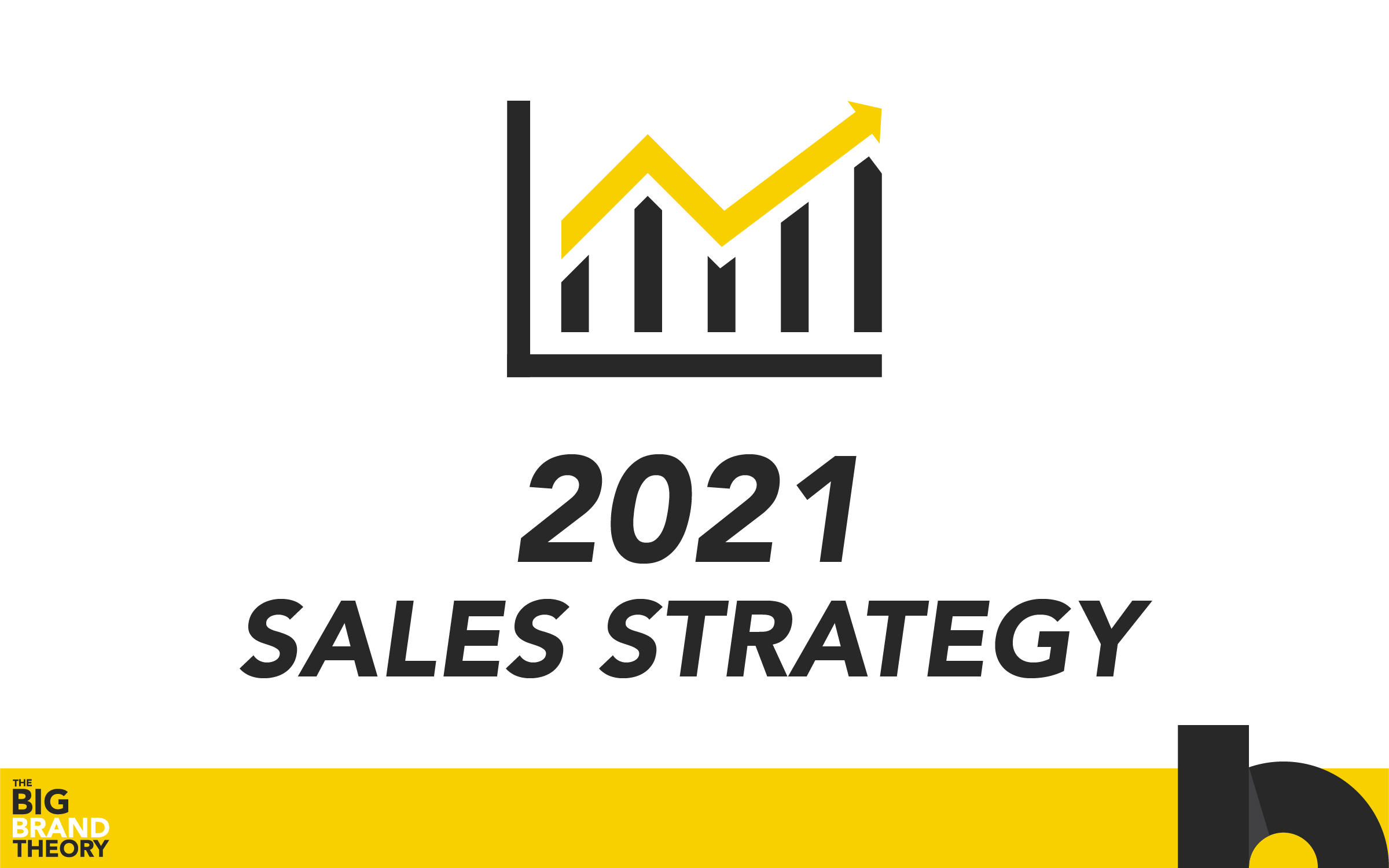 2021 Sales Strategy – The Big Brand Theory | Blackwood Creative