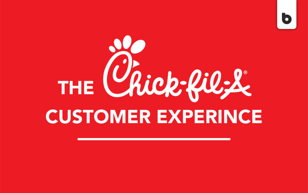 Customer Experience Chick-Fil-A Style