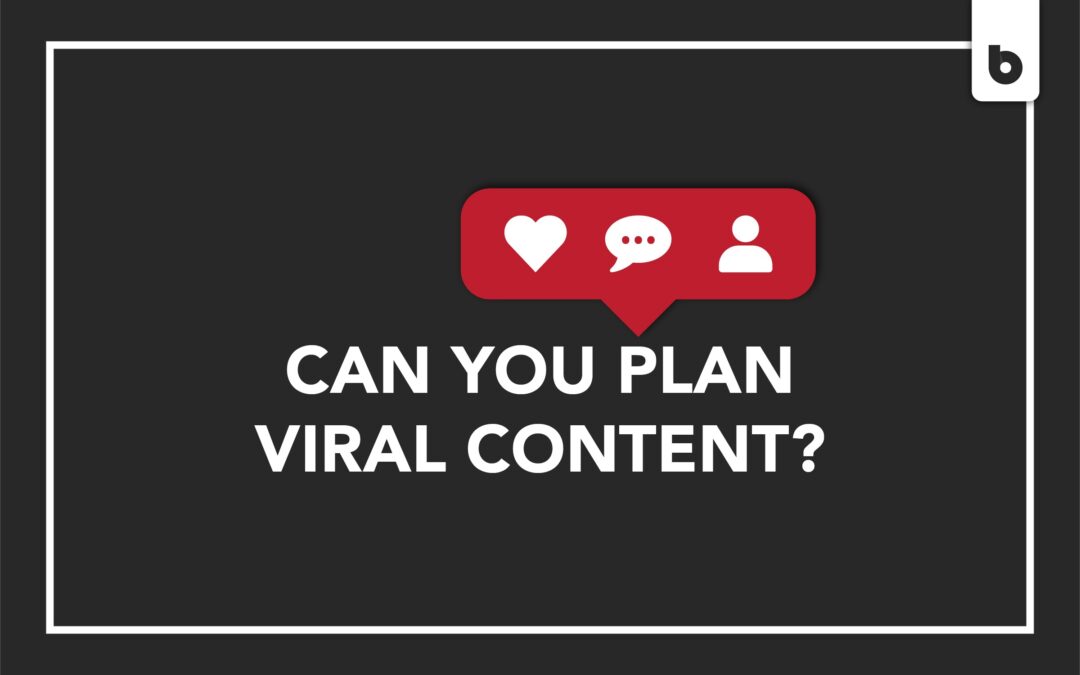 Can You Plan Viral Content?