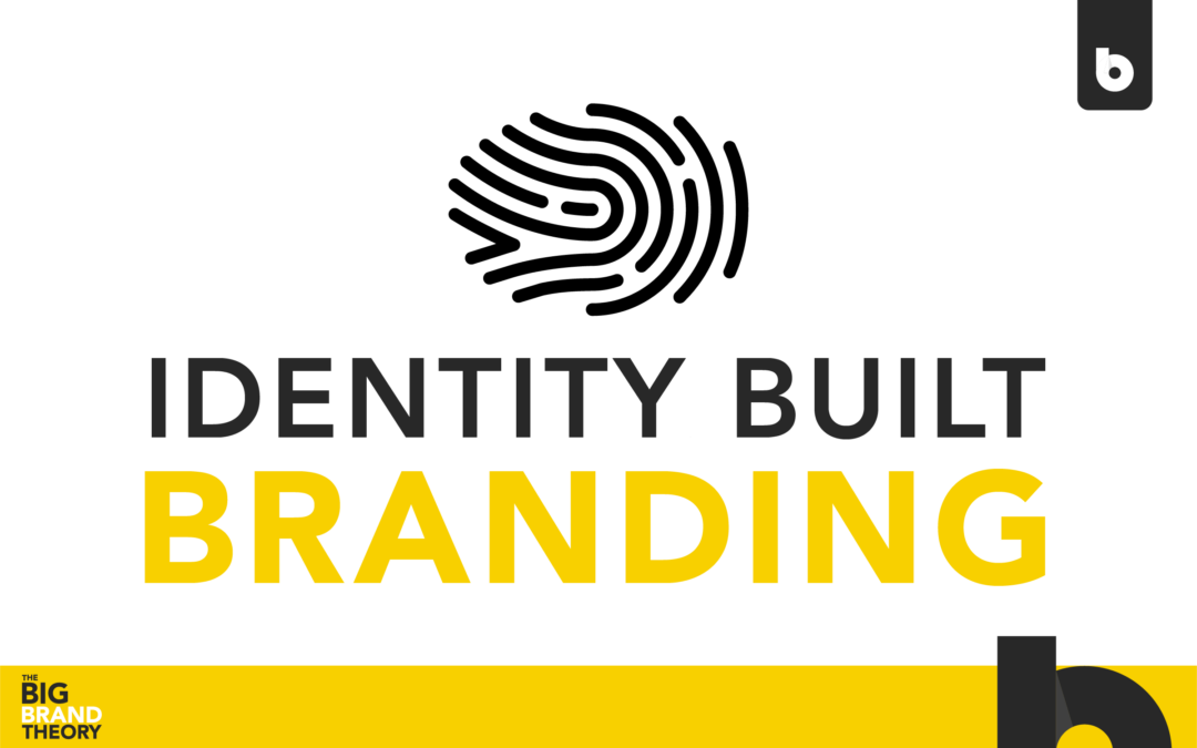 Identity Built Branding: The Big Brand Theory